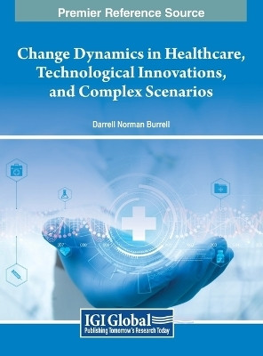 Change Dynamics in Healthcare, Technological Innovations, and Complex Scenarios(English, Hardcover, unknown)