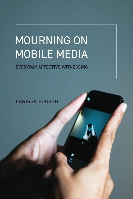 Mourning on Mobile Media(English, Paperback, Hjorth Larissa)