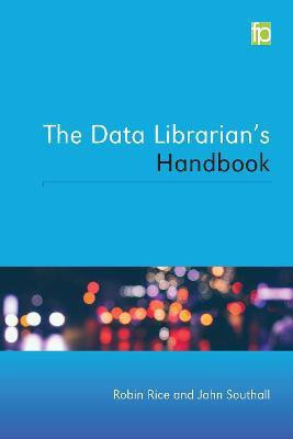 The Data Librarian's Handbook(English, Electronic book text, Rice Robin)