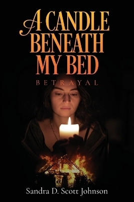 A Candle Beneath My Bed(English, Paperback, Johnson Sandra D Scott)