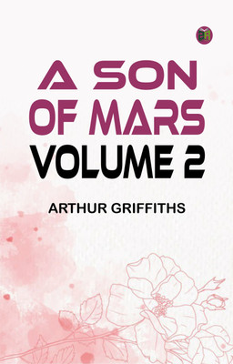 A Son of Mars, volume 2(Paperback, Arthur Griffiths)