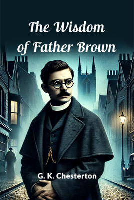 The Wisdom Of Father Brown (Edition2024)(English, Paperback, Chesterton G K)