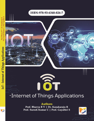IoT - Internet of Things Applications(Paperback, Prof. Bhavya B V, Dr. Kanakaraju R, Prof. Suresh Kumar C, Prof. Gayathri S)
