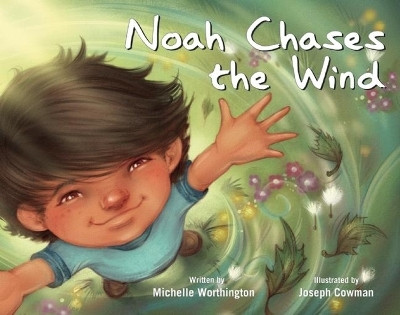 Noah Chases the Wind(English, Hardcover, Worthington Michelle)