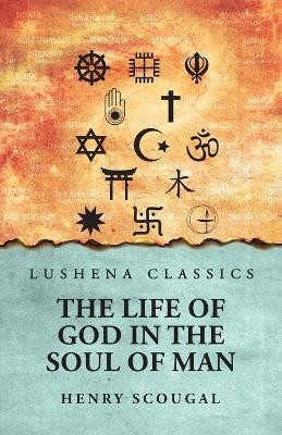 The Life of God in the Soul of Man(English, Paperback, Henry Scougal)