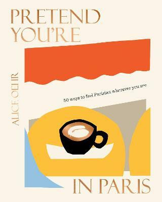 Pretend You're in Paris(English, Hardcover, Oehr Alice)