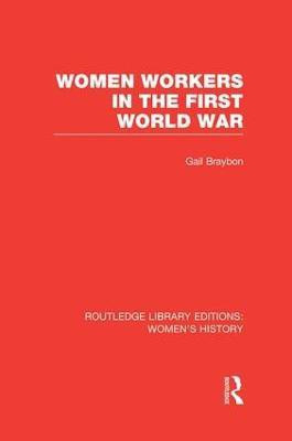 Women Workers in the First World War(English, Paperback, Braybon Gail)