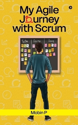 My Agile Journey with Scrum(English, Paperback, Mobin P)