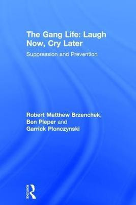 The Gang Life: Laugh Now, Cry Later(English, Hardcover, Brzenchek Robert Matthew)