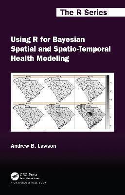 Using R for Bayesian Spatial and Spatio-Temporal Health Modeling(English, Hardcover, Lawson Andrew B.)