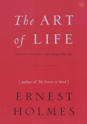 The Art of Life(English, Paperback, Holmes Ernest)