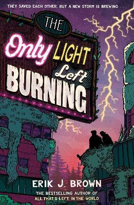 The Only Light Left Burning(English, Paperback, Brown Erik J.)