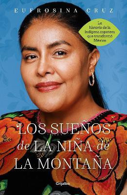 Los suenos de la nina de la montana: Memoria de una utopia cumplida / The Dreams of the Mountain Girl(Spanish, Paperback, Cruz Eufrosina)