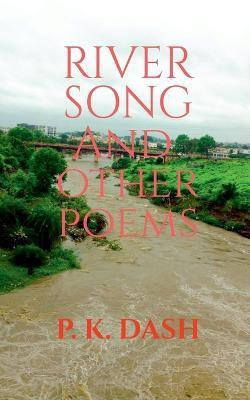 RIVER SONG And Other Poems(English, Paperback, K P)