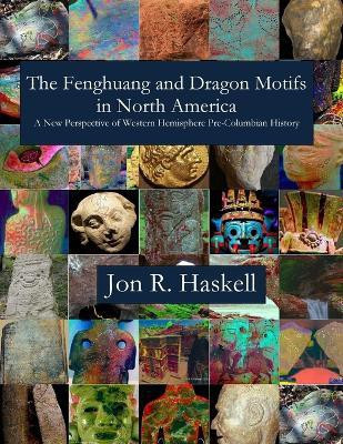 The Fenghuang and Dragon Motifs in North America(English, Paperback, Haskell Jon R)
