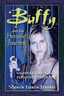 Buffy and the Heroine's Journey(English, Paperback, Frankel Valerie Estelle)
