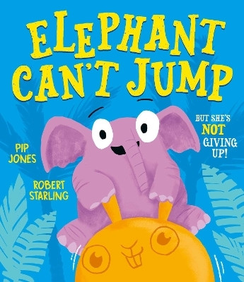 Elephant Can't Jump(English, Paperback, Jones Pip)