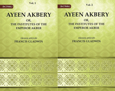 Ayeen Akbery or, The Institutes of the Emperor Akber Volume 2 Vols. Set(Paperback, Translated by Francis Gladwin)