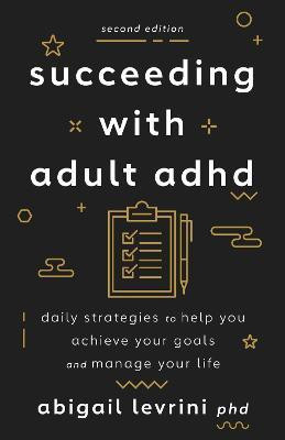 Succeeding with Adult ADHD(English, Paperback, Levrini Abigail L.)