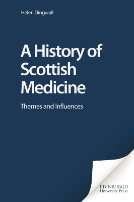 A History of Scottish Medicine(English, Paperback, Dingwall Helen)