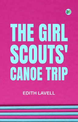 The Girl Scouts' Canoe Trip(Paperback, Edith Lavell)