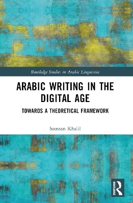 Arabic Writing in the Digital Age(English, Paperback, Khalil Saussan)