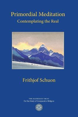 Primordial Meditation(English, Paperback, Schuon Frithjof)