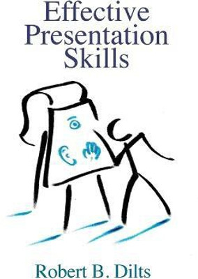 Effective Presentation Skills(English, Paperback, Dilts Robert Brian)