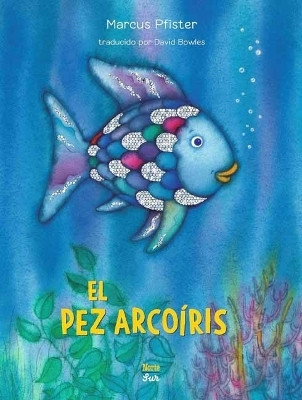 El Pez Arcoiris(Spanish, Board book, Pfister Marcus)