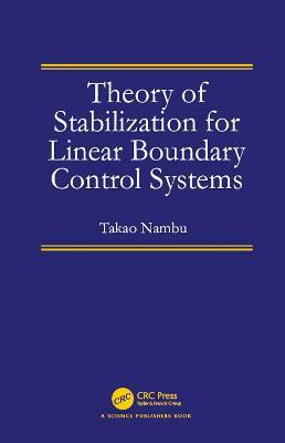 Theory of Stabilization for Linear Boundary Control Systems(English, Hardcover, Nambu Takao)