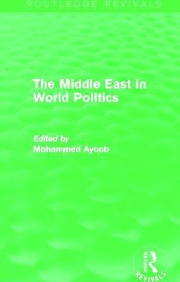 The Middle East in World Politics (Routledge Revivals)(English, Paperback, unknown)