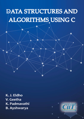 Data Structures and Algorithms using C, 1e, 2023 , Paperback  - Data Structures(Paperback, K. J. Eldho, V. Geetha, K. Padmavathi, B. Ayshwarya)