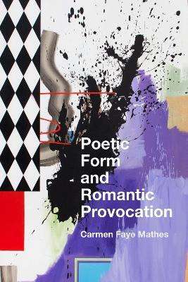 Poetic Form and Romantic Provocation(English, Hardcover, Mathes Carmen Faye)