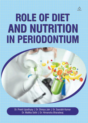 Role of diet and nutrition - Periodontics(Paperback, Dr preeti upadhyay, DR. shreya jain, Dr . Saurabh Kumar, Dr. Mallika sethi, Dr. Himanshu bharadwaj)