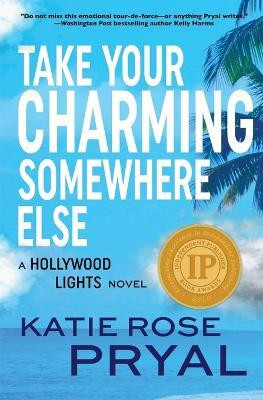 Take Your Charming Somewhere Else(English, Paperback, Pryal Katie Rose)