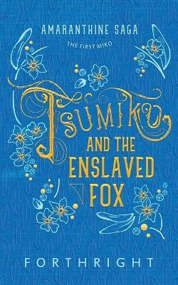 Tsumiko and the Enslaved Fox(English, Paperback, Forthright)