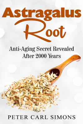 Astragalus Root(English, Paperback, Carl Peter)