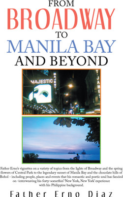 From Broadway to Manila Bay and Beyond(English, Hardcover, Diaz Father Erno)