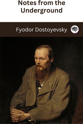 Notes from the Underground(Paperback, Fyodor Dostoyevsky)