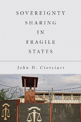 Sovereignty Sharing in Fragile States(English, Hardcover, Ciorciari John D.)