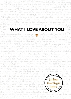 What I Love About You(English, Hardcover, Studio Press)