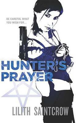 Hunter's Prayer(English, Electronic book text, Saintcrow Lilith)