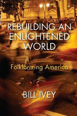Rebuilding an Enlightened World(English, Hardcover, Ivey Bill)