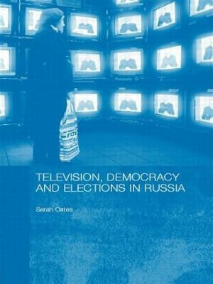 Television, Democracy and Elections in Russia(English, Paperback, Oates Sarah)