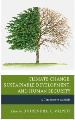 Climate Change, Sustainable Development, and Human Security(English, Hardcover, unknown)