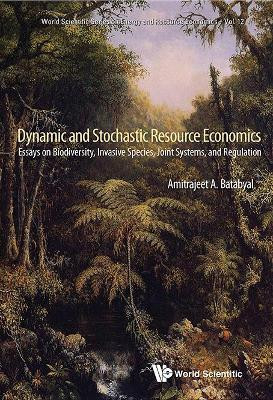 Dynamic And Stochastic Resource Economics: Essays On Biodiversity, Invasive Species, Joint Systems, And Regulation(English, Hardcover, Batabyal Amitrajeet A)