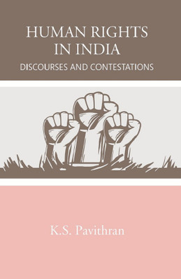 Human Rights in India : Discourses and Contestations(Paperback, K. S. Pavithran)