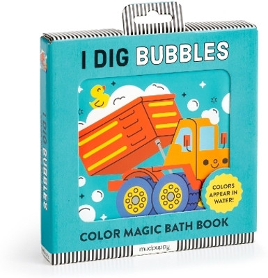 I Dig Bubbles! Color Magic Bath Book(English, Novelty book, Mudpuppy)