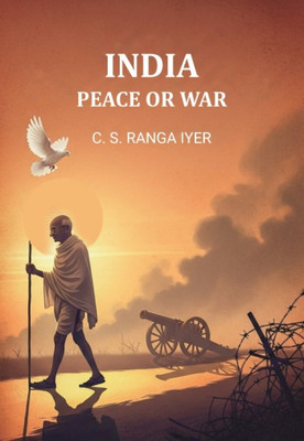 India Peace Or War(Paperback, C. S. Ranga Iyer)