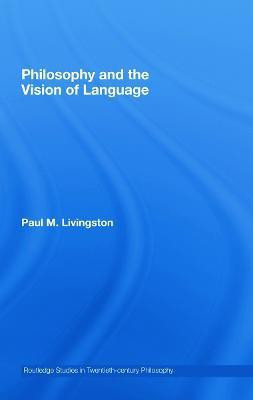 Philosophy and the Vision of Language(English, Hardcover, Livingston Paul)